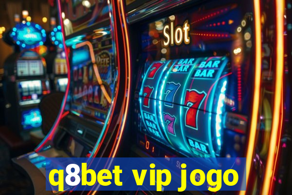 q8bet vip jogo